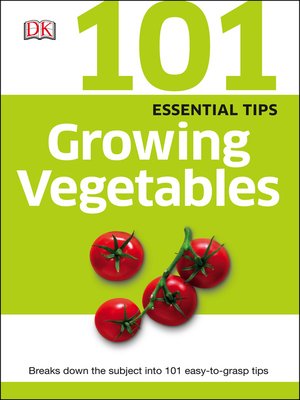 cover image of 101 Essential Tips Growing Vegetables